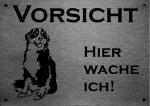Edelstahl Warnschild Berner Sennenhund VORSICHT Hier wache ich!